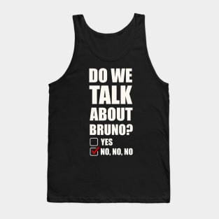 We don’t talk about Bruno… Do we? Tank Top